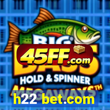 h22 bet.com